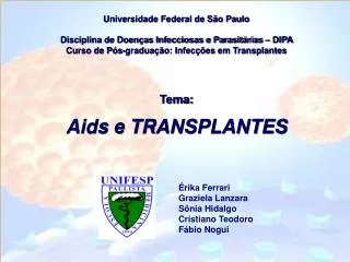 Universidade Federal de São Paulo Disciplina de Doenças Infecciosas e Parasitárias – DIPA Curso de Pós-graduação: Infecç