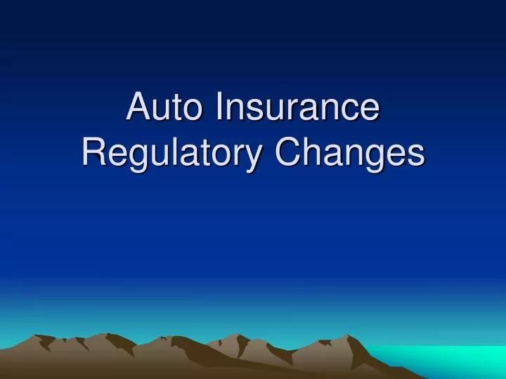 auto insurance regulatory changes