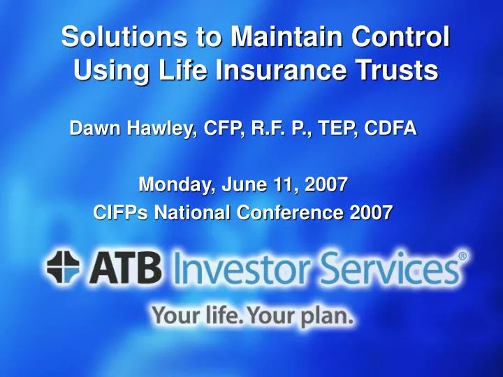 solutions to maintain control using life insurance trusts