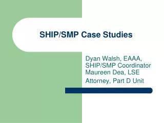 SHIP/SMP Case Studies