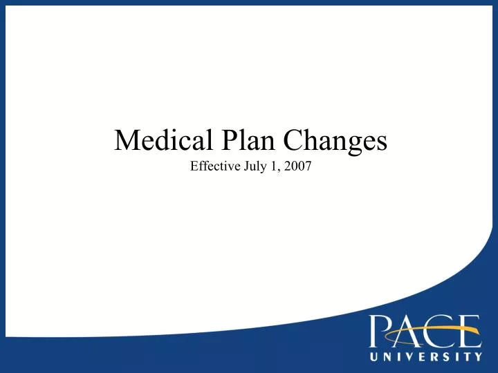 medical plan changes effective july 1 2007