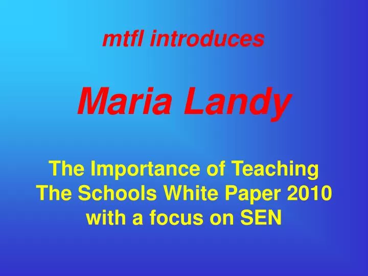 the importance of teaching the schools white paper 2010 with a focus on sen