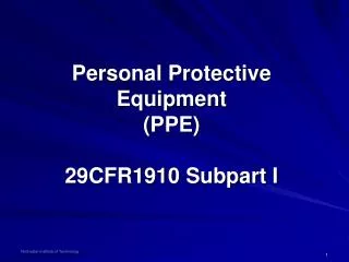 Personal Protective Equipment (PPE) 29CFR1910 Subpart I