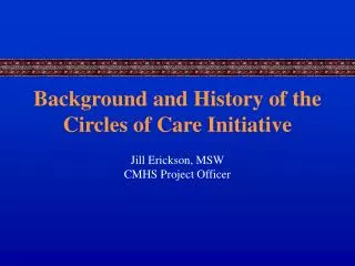Background and History of the Circles of Care Initiative