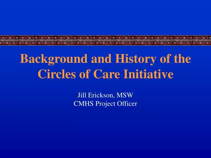 background and history of the circles of care initiative