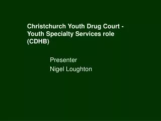 Christchurch Youth Drug Court - Youth Specialty Services role (CDHB)