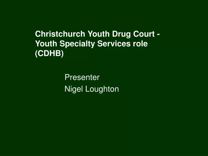 christchurch youth drug court youth specialty services role cdhb