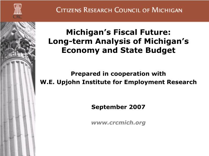 michigan s fiscal future long term analysis of michigan s economy and state budget