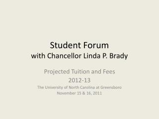 Student Forum with Chancellor Linda P. Brady