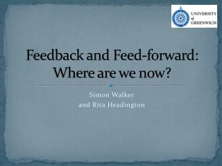 Feedback and Feed-forward: Where are we now?