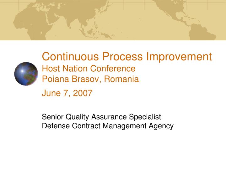 continuous process improvement host nation conference poiana brasov romania june 7 2007