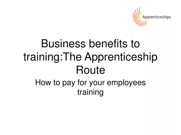 business benefits to training the apprenticeship route
