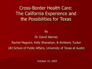 Cross-Border Health Care: The California Experience and the P ossibilities for Texas