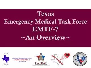 Texas Emergency Medical Task Force EMTF-7 ~An Overview~