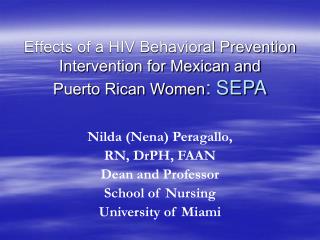 Effects of a HIV Behavioral Prevention Intervention for Mexican and Puerto Rican Women : SEPA