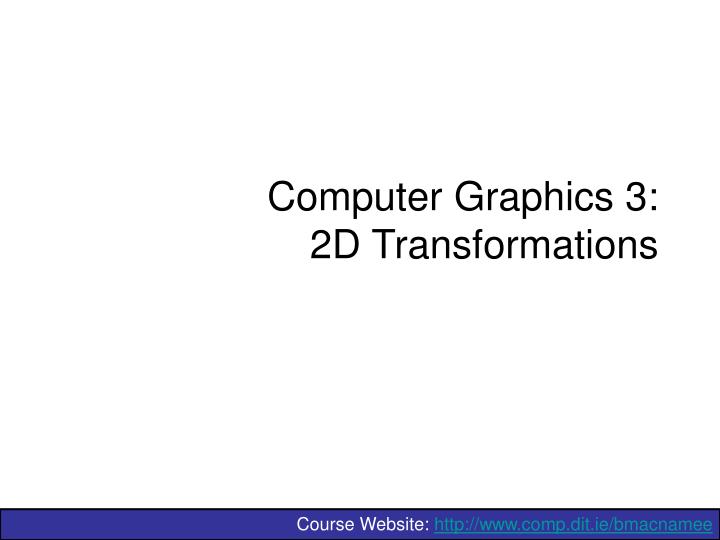 computer graphics 3 2d transformations