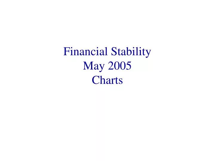 financial stability may 2005 charts