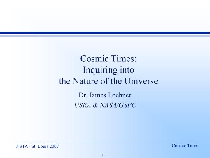 cosmic times inquiring into the nature of the universe