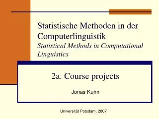 Statistische Methoden in der Computerlinguistik Statistical Methods in Computational Linguistics