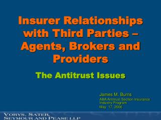 Insurer Relationships with Third Parties – Agents, Brokers and Providers The Antitrust Issues