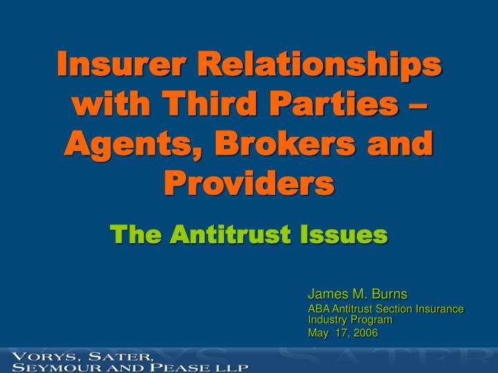 insurer relationships with third parties agents brokers and providers the antitrust issues