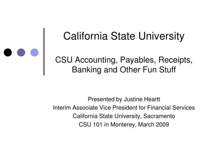 california state university csu accounting payables receipts banking and other fun stuff
