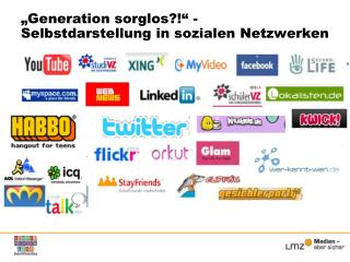 „Generation sorglos?!“ - Selbstdarstellung in sozialen Netzwerken