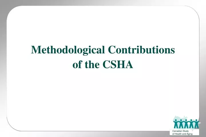 methodological contributions of the csha