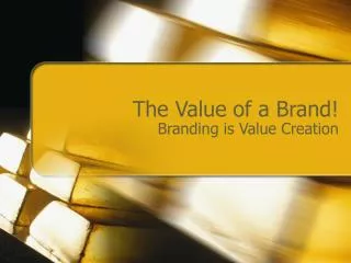The Value of a Brand!