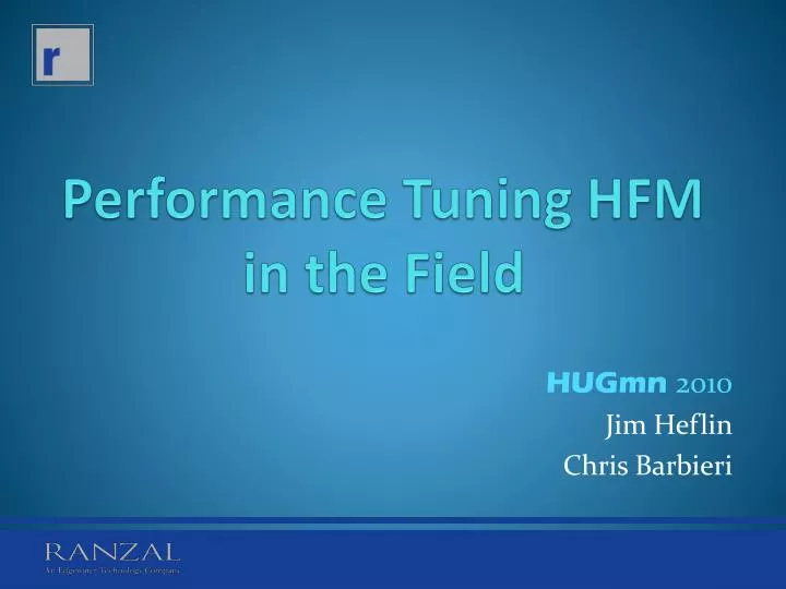 performance tuning hfm in the field