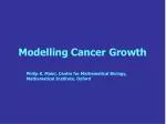 Modelling Cancer Growth - slide 1