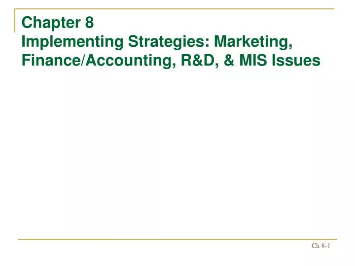 chapter 8 implementing strategies marketing finance accounting r d mis issues