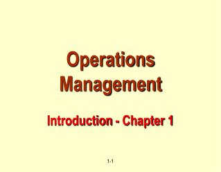Operations Management Introduction - Chapter 1