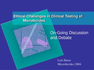 Ethical Challenges in Clinical Testing of 	Microbicides