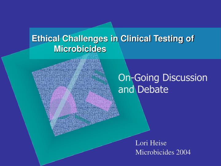 ethical challenges in clinical testing of microbicides