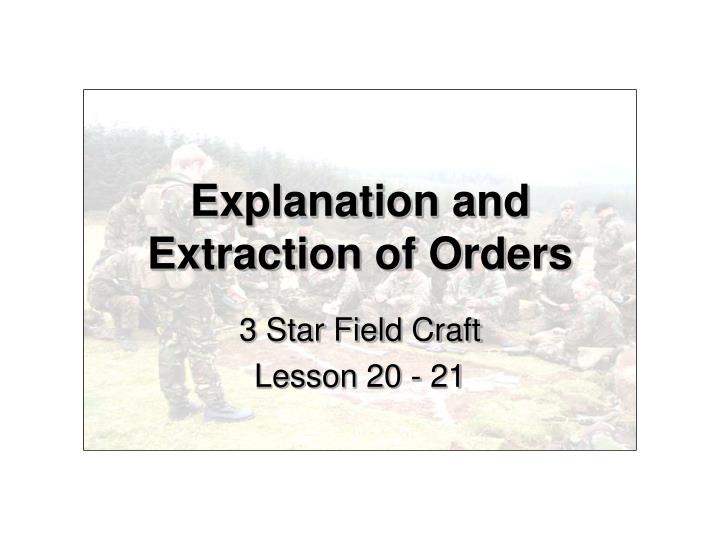 explanation and extraction of orders