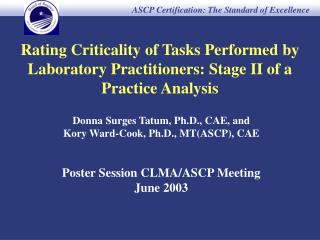 Rating Criticality of Tasks Performed by Laboratory Practitioners: Stage II of a Practice Analysis