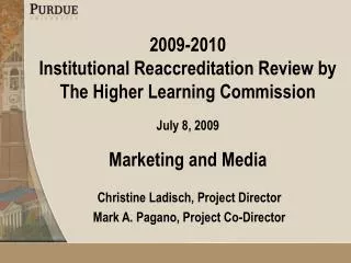 2009-2010 Institutional Reaccreditation Review by The Higher Learning Commission July 8, 2009 Marketing and Media