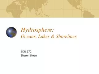 Hydrosphere: Oceans, Lakes &amp; Shorelines