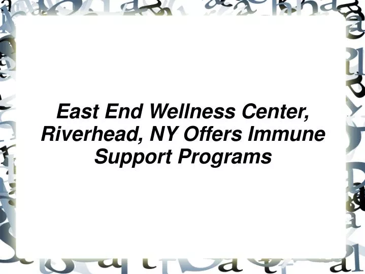 east end wellness center riverhead ny offers immune support programs