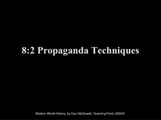 8:2 Propaganda Techniques