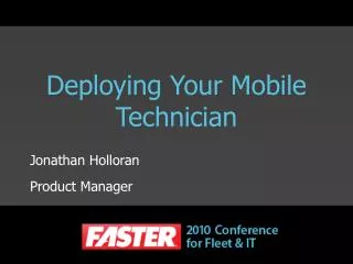 Deploying Your Mobile Technician