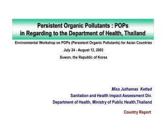 Persistent Organic Pollutants : POPs in Regarding to the Department of Health, Thailand