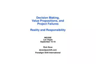 Decision Making, Value Propositions, and Project Failures Reality and Responsibility