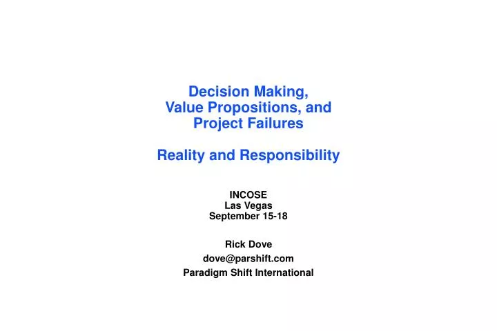 decision making value propositions and project failures reality and responsibility