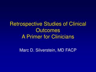 Retrospective Studies of Clinical Outcomes A Primer for Clinicians