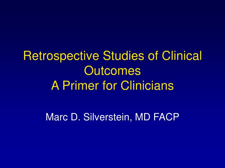 retrospective studies of clinical outcomes a primer for clinicians