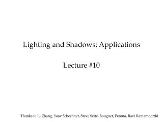Lighting and Shadows: Applications Lecture #10