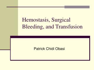 Hemostasis, Surgical Bleeding, and Transfusion