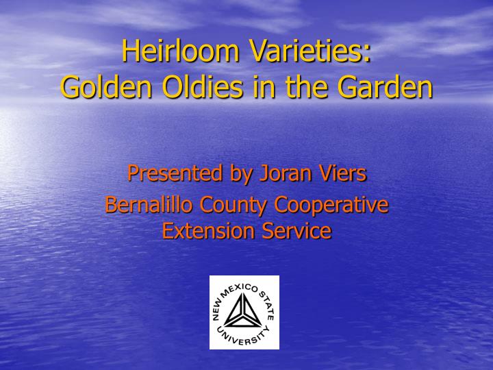 heirloom varieties golden oldies in the garden